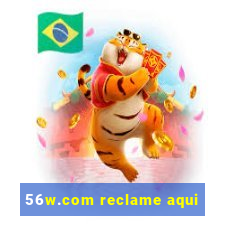 56w.com reclame aqui